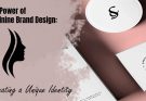 The Power of Feminine Brand Design: Creating a Unique Identity
